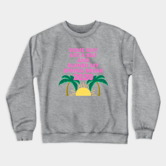 Spring Break 2020 Crewneck Sweatshirt by jesso